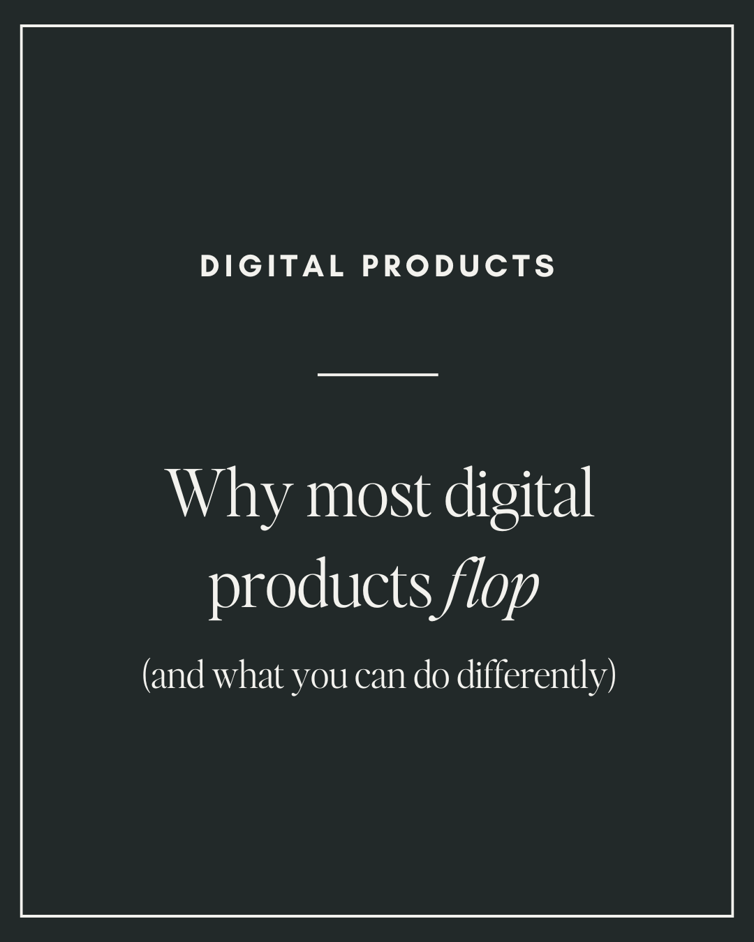 Why Most Digital Products Flop (And What You Can Do Differently)
