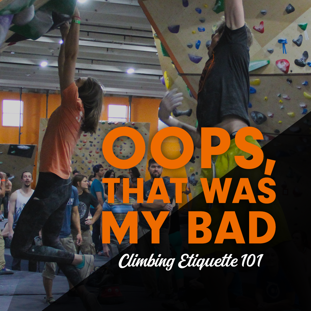Oops, That Was My Bad: Climbing Etiquette 101