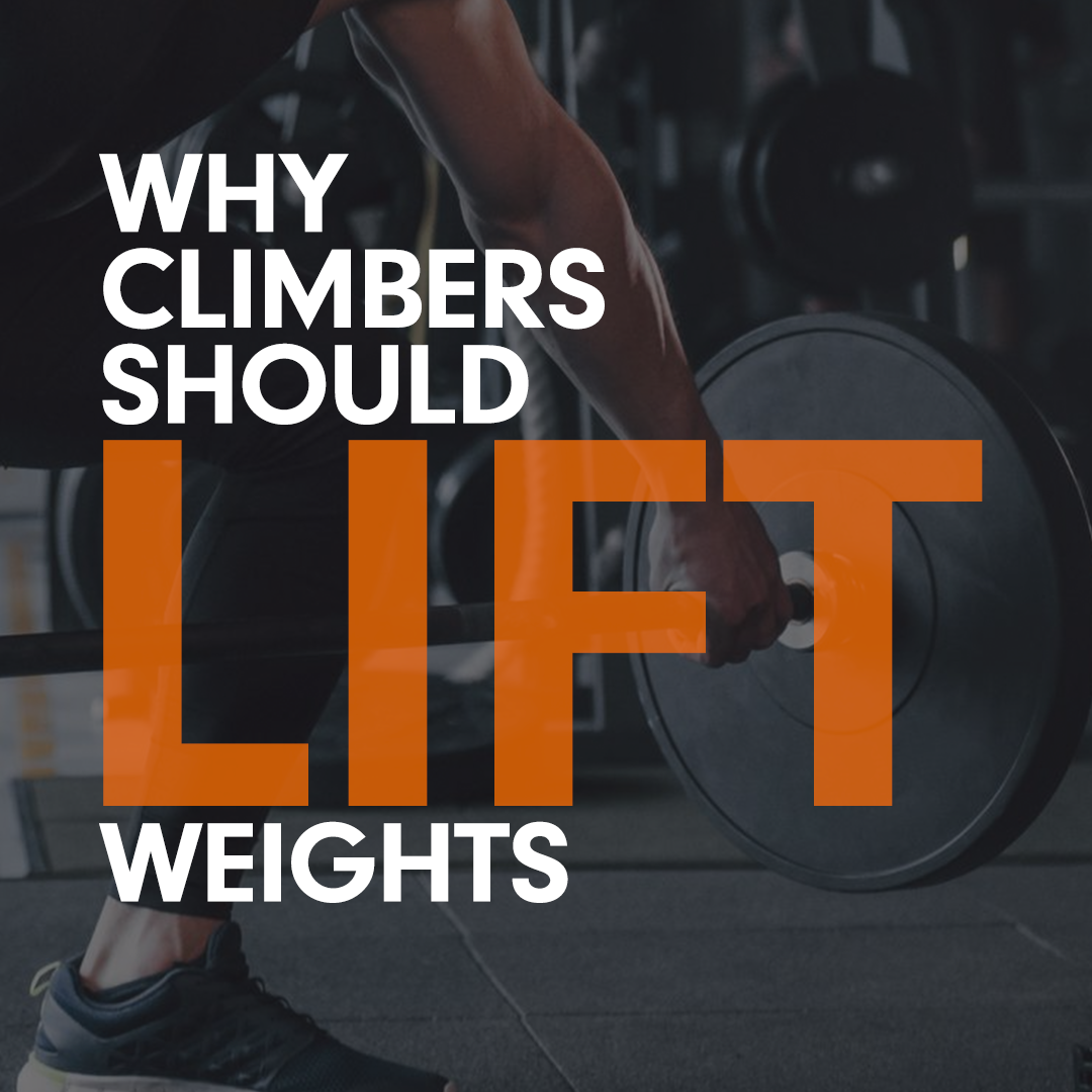 Why Climbers Should Lift Weights
