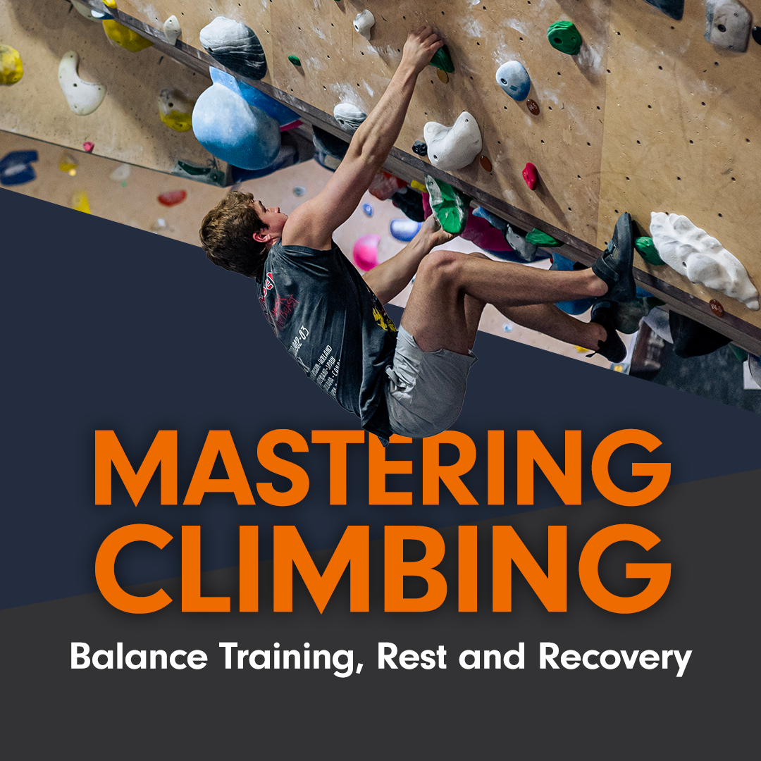 Mastering Climbing: Balance Training, Rest, and Recovery