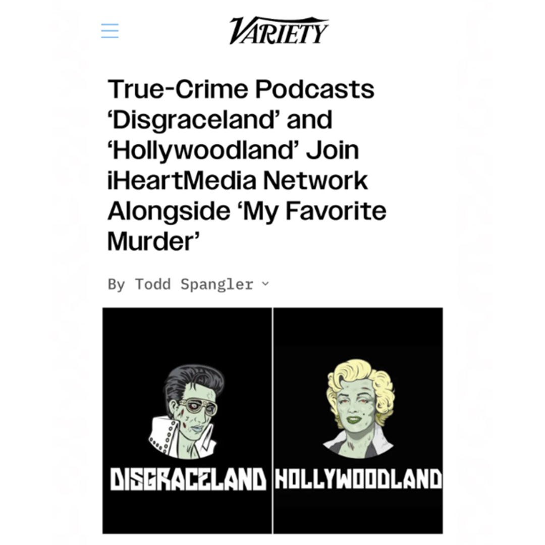 True-Crime Podcasts ‘Disgraceland’ and ‘Hollywoodland’ Join iHeartMedia Network Alongside ‘My Favorite Murder’