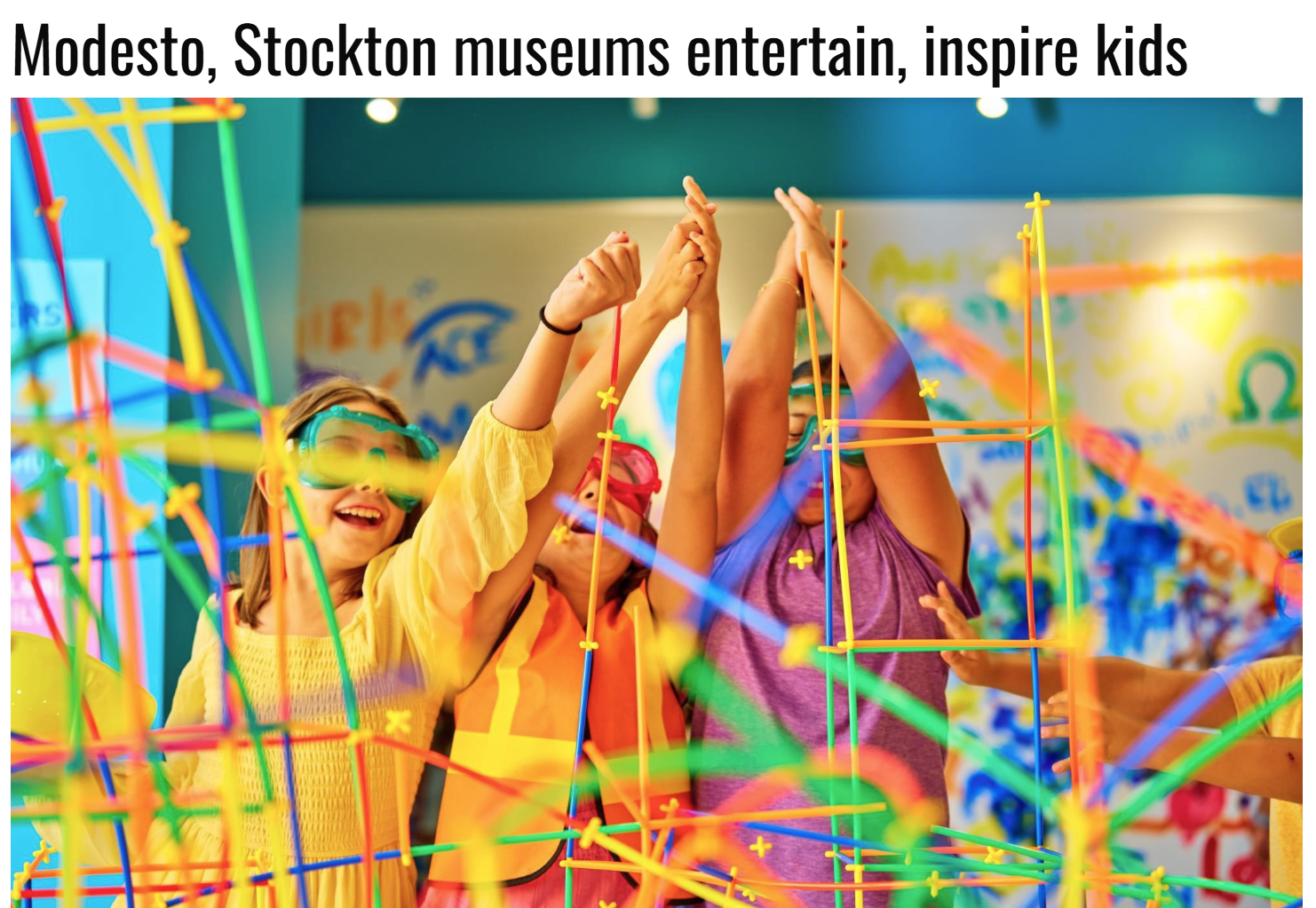 Modesto, stockton museums entertain, inspire kids
