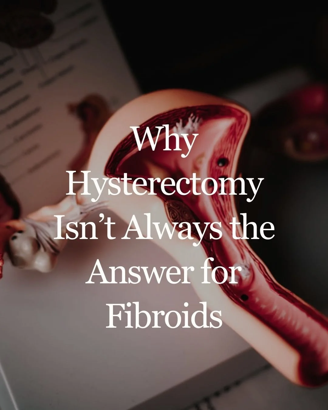 Why Hysterectomy Isn’t Always the Answer for Fibroids