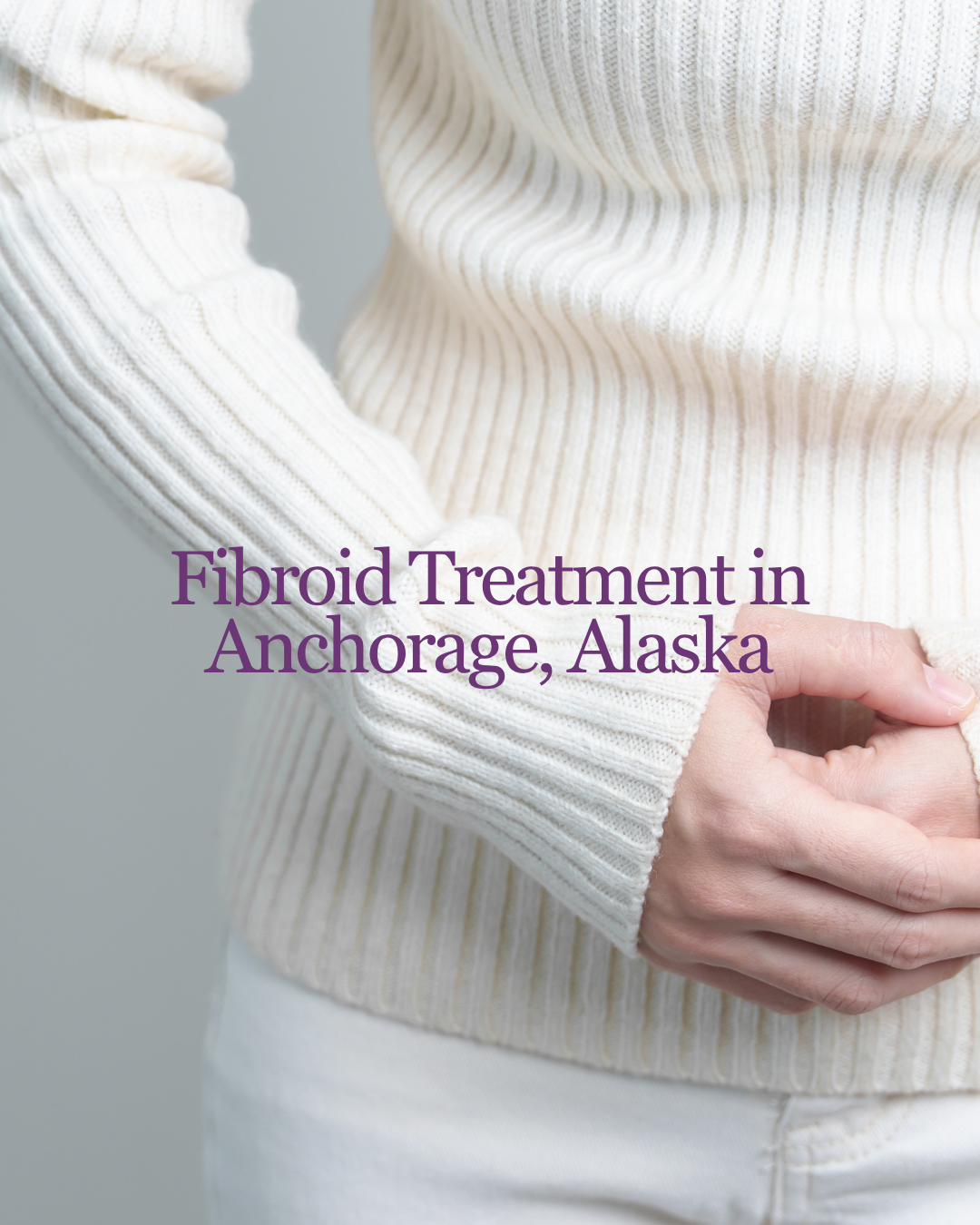 The Borealis LIFE Approach to Uterine Fibroids