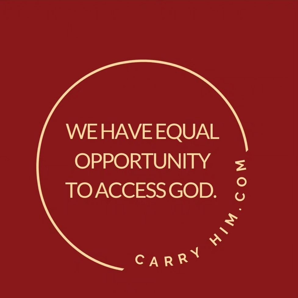 CARRY HIM, LLC! 💕 

God loves the world that He gave us all an equal opportunity to &quot;Carry Him&quot; inside of us. By walking in love, He gives us unrestricted access to Him. 

&ldquo;We have an equal opportunity to access GOD!&quot;

&quot;Ten