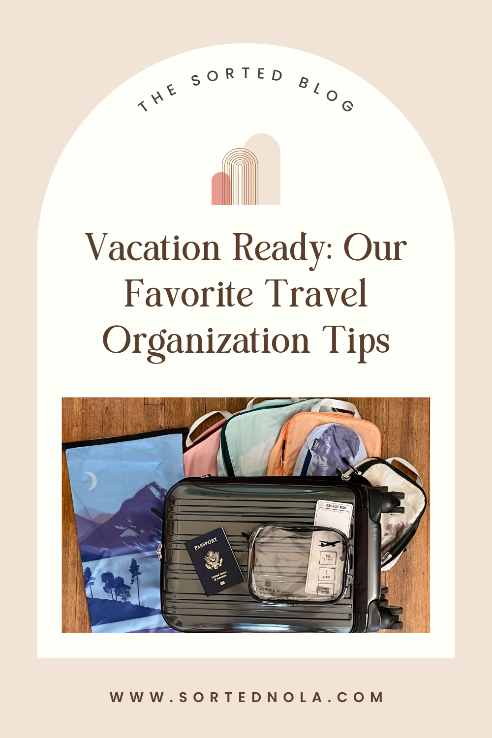 Vacation Ready: Our Favorite Travel Organization Tips