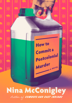 How to Commit a Post Colonial Murder by Nina McConigley