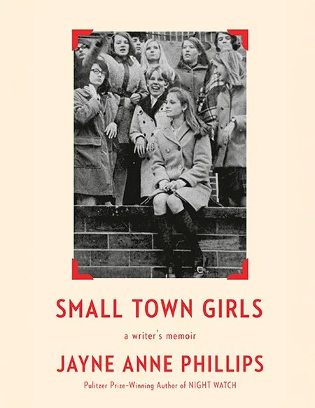Small Town Girls by Jayne Anne Phillips
