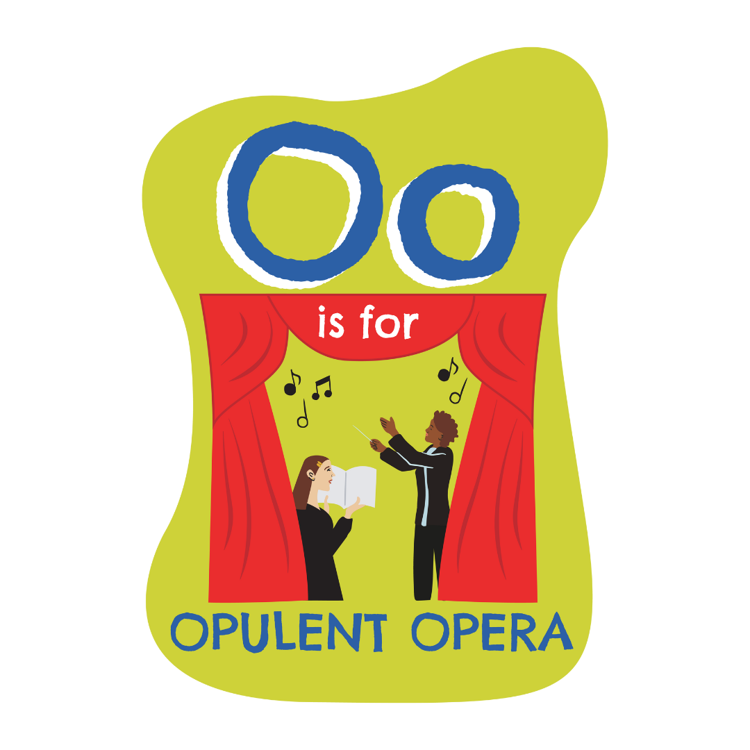 O is for Opulent Opera