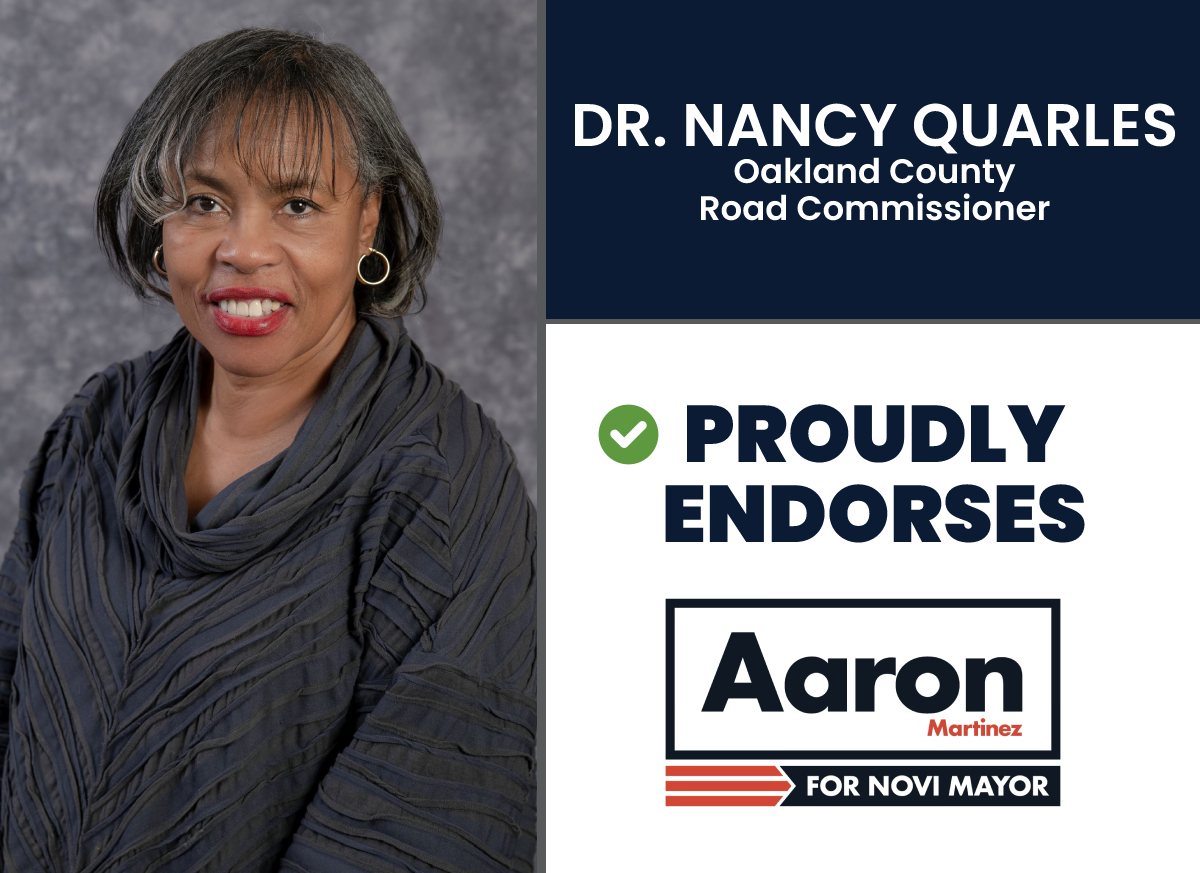 Oakland County Road Commissioner Nancy Quarles endorses Aaron Martinez for Novi Mayor.