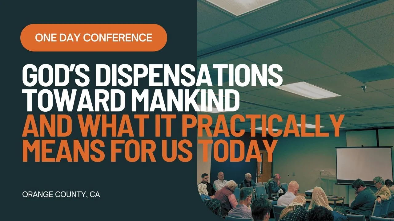 God’s Dispensations Toward Mankind And What It Practically Means For Us Today