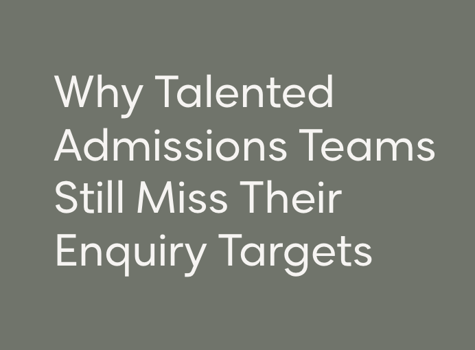 Why Talented Admissions Teams Still Miss Their Enquiry Targets