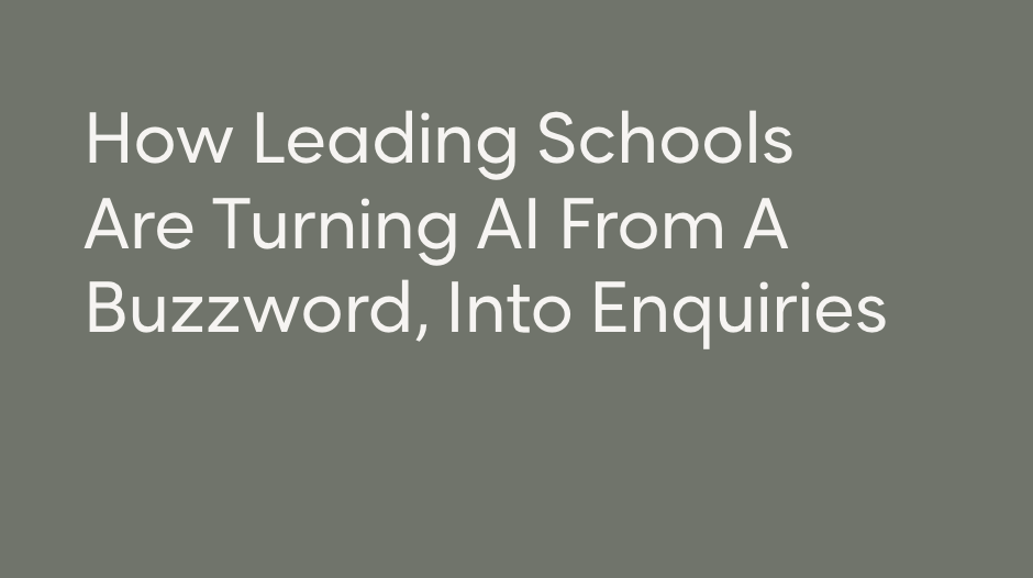 How Leading Schools Are Turning AI From a Buzzword Into Enquiries