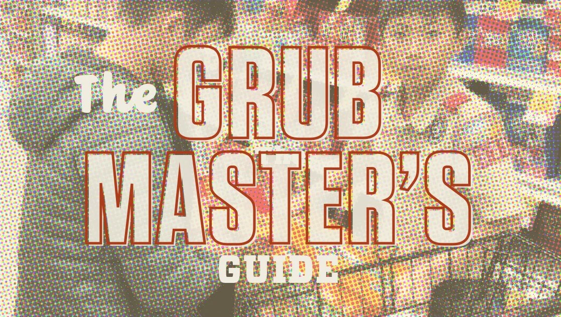 The Grubmaster’s Guide