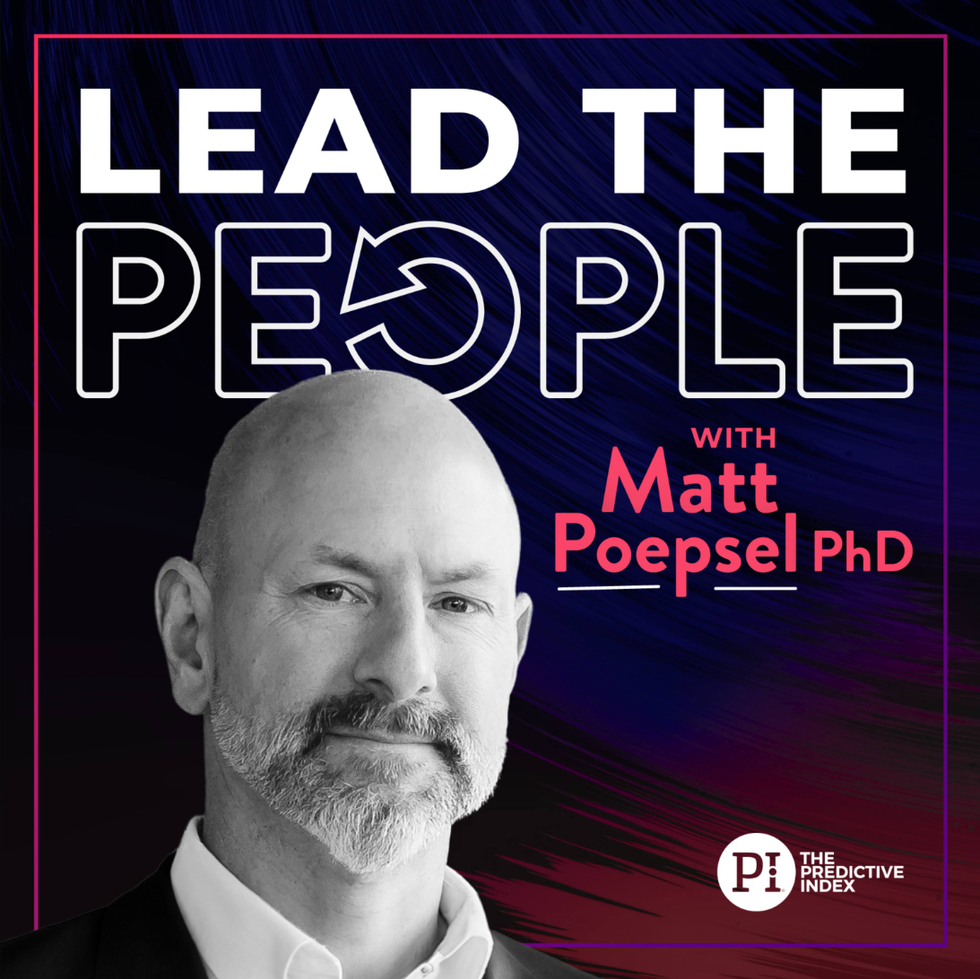 Lead the People podcast with Matt Poepsel, PhD, featuring Matt Lesser