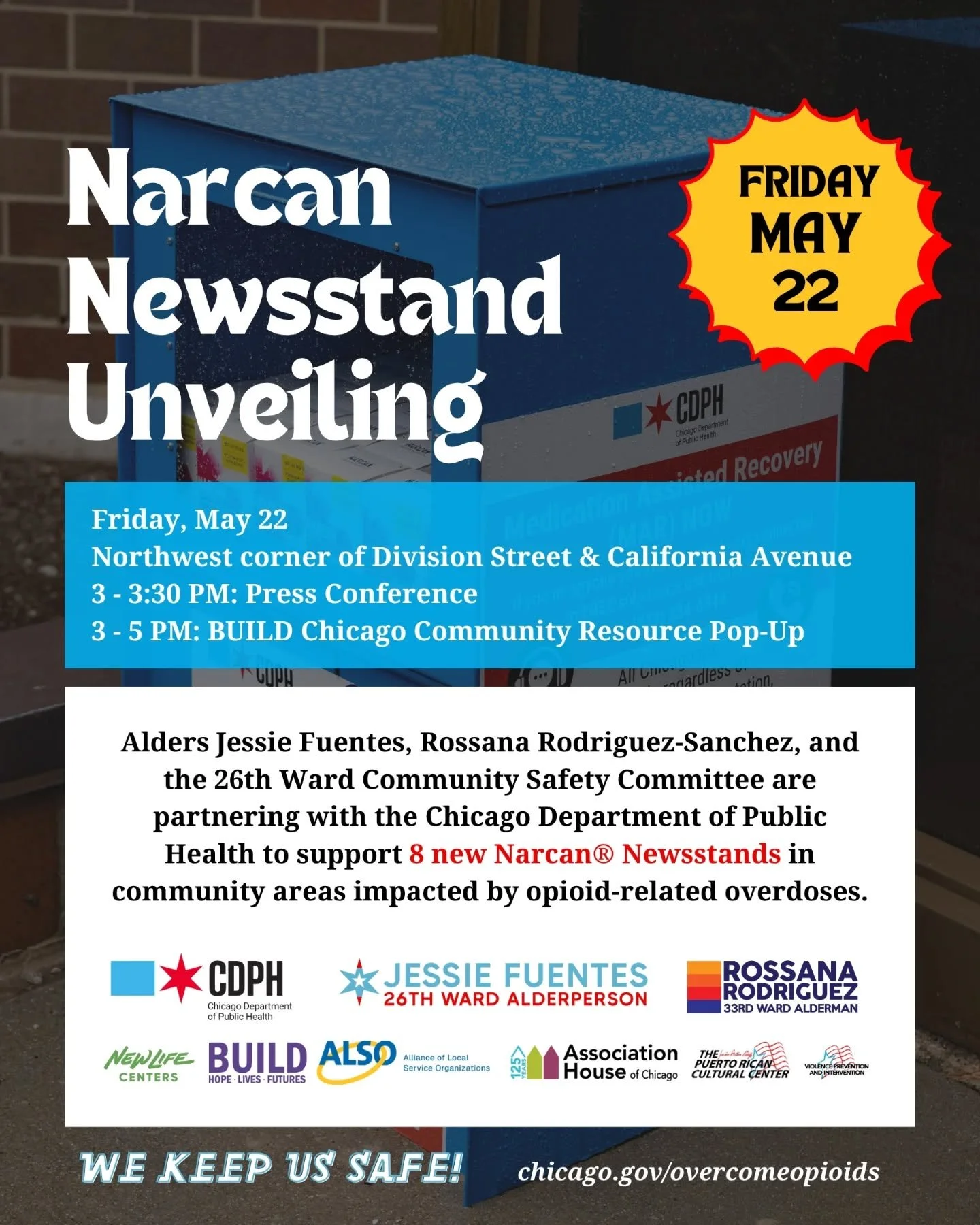 On Friday, May 22, Alderwoman Rodriguez-Sanchez, Chicago Department of Public Health, the 26th Ward Community Safety Committee, and I will be unveiling 8 new Narcan Newsstands to expand access to the life-saving overdose prevention medication.

BUILD