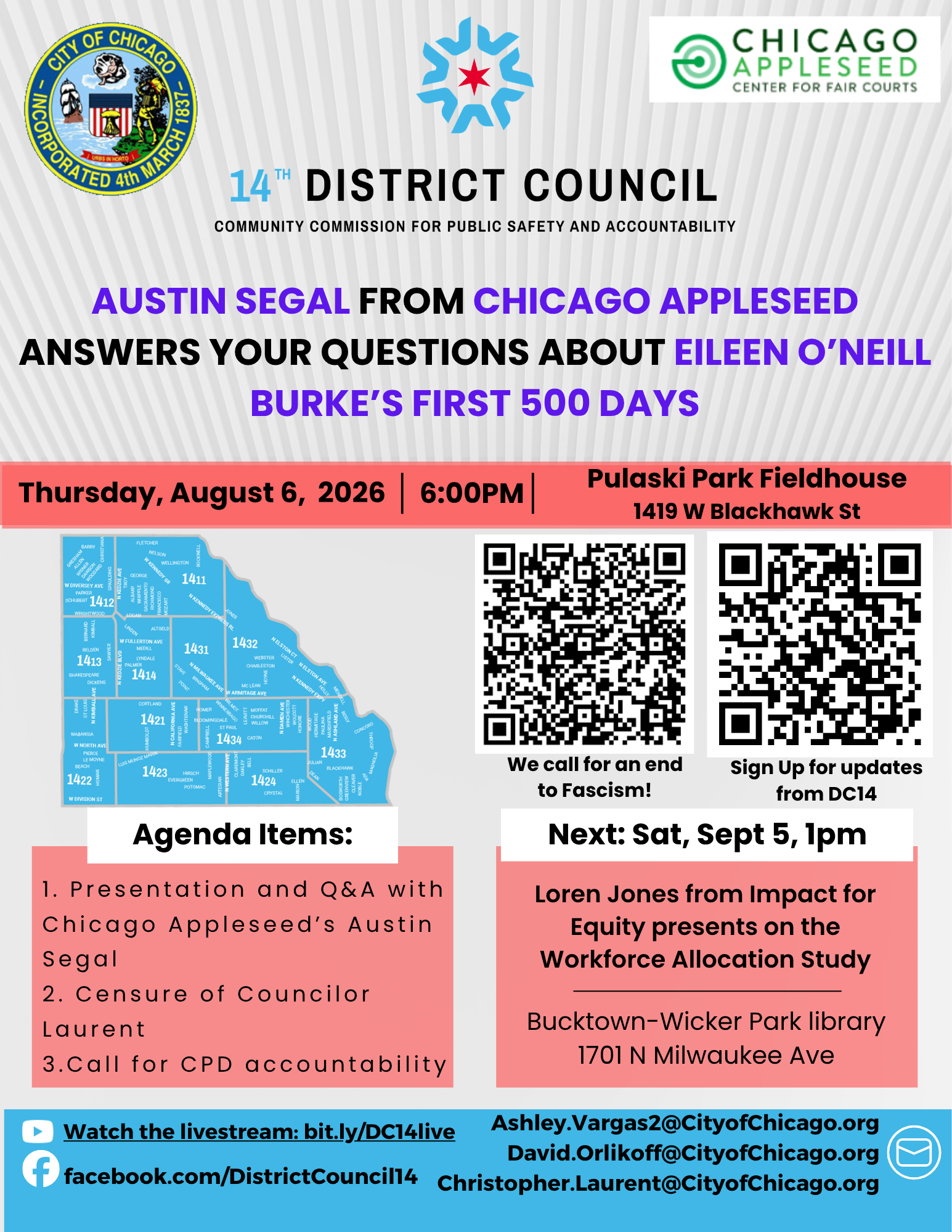 A flyer for the 14th District Council, Chicago, promoting a community event featuring Austin Segal from Chicago Appleseed answering questions about Eileen O'Neill Burke's first 500 days. The event is scheduled for Thursday, August 6, 2026, at 6:00 PM at Pulaski Park Fieldhouse, 1419 W Blackhawk St. The flyer includes logos of the City of Chicago and Chicago Appleseed, a map of the 14th district, QR codes for livestream and sign-up, and contact emails. The agenda includes a Q&A with Austin Segal, discussion on censuring Councilor Laurent, and calls for CPD accountability. The next meeting is on Saturday, September 5, at 1 PM at Bucktown-Wicker Park Library, 1701 N Milwaukee Ave. The flyer urges stopping fascism and features social media links.