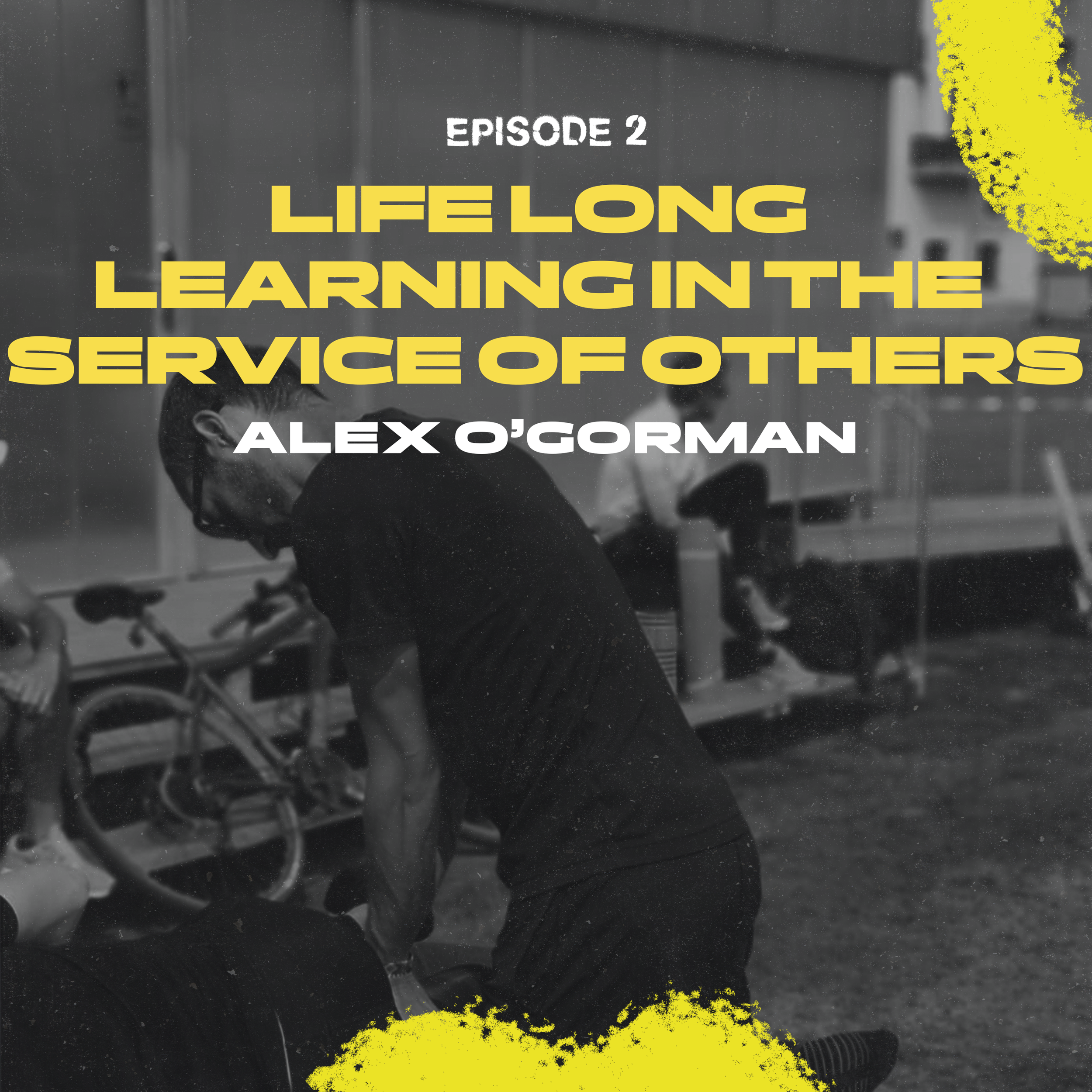 Alex O’Gorman - Life long learning in the serivce of others