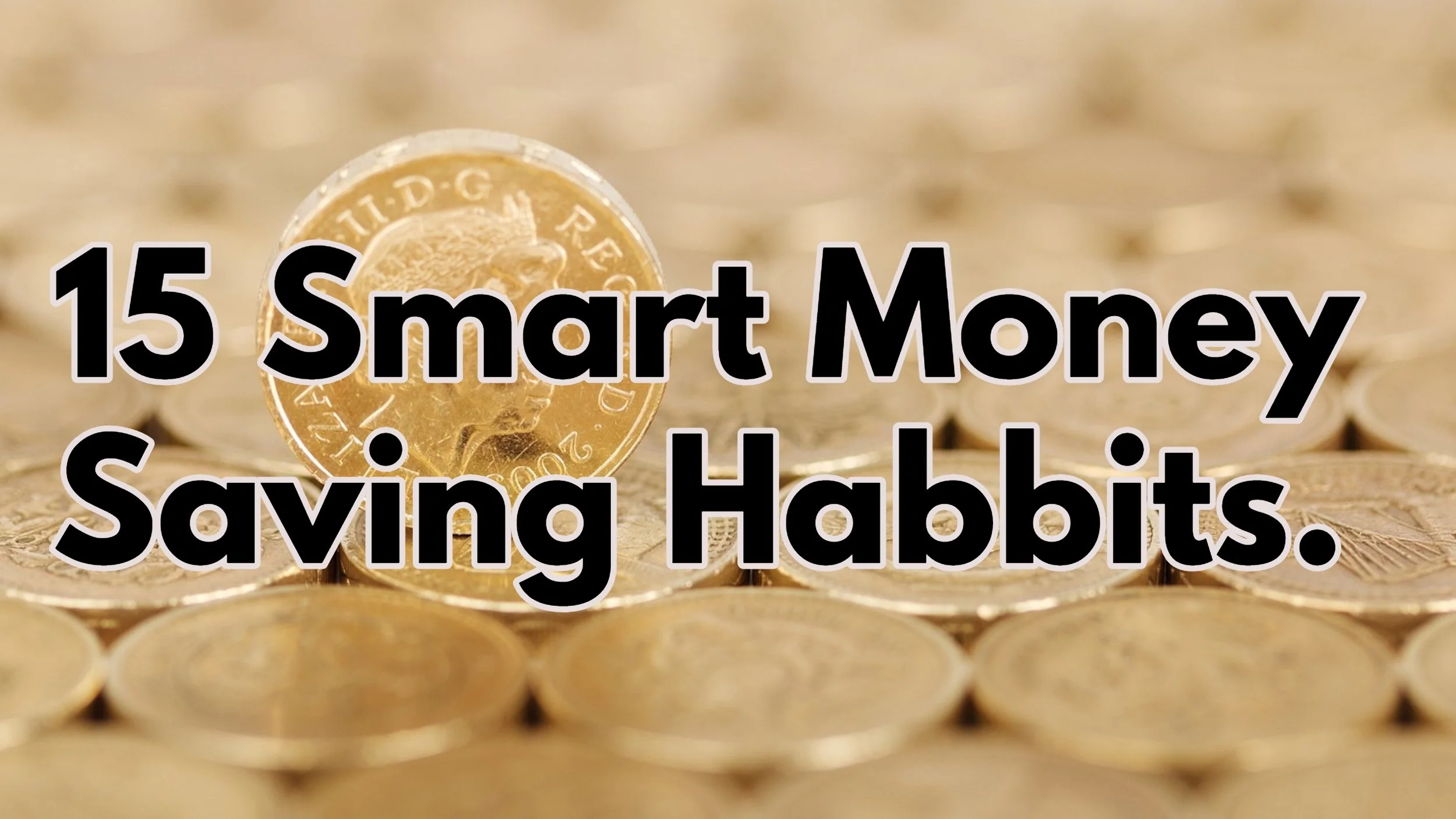 15 Smart Money Saving Habits That Successful People Use