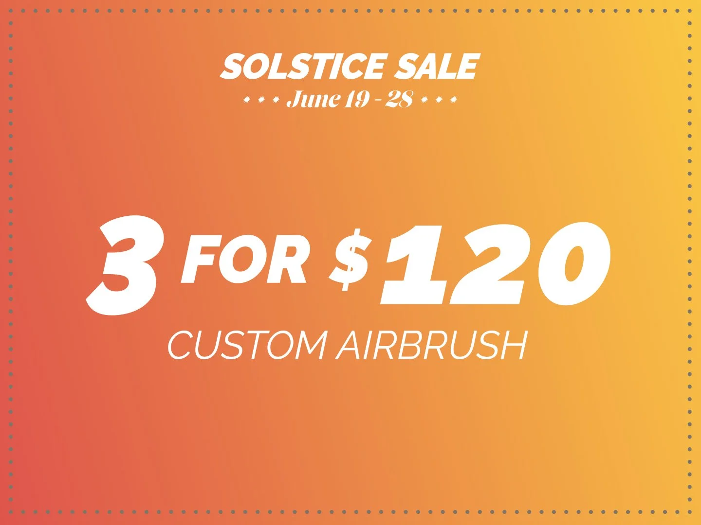3 for $120 Custom Airbrush
