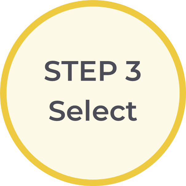 Circular badge with text "STEP 3 Select" on a light background with a yellow border.