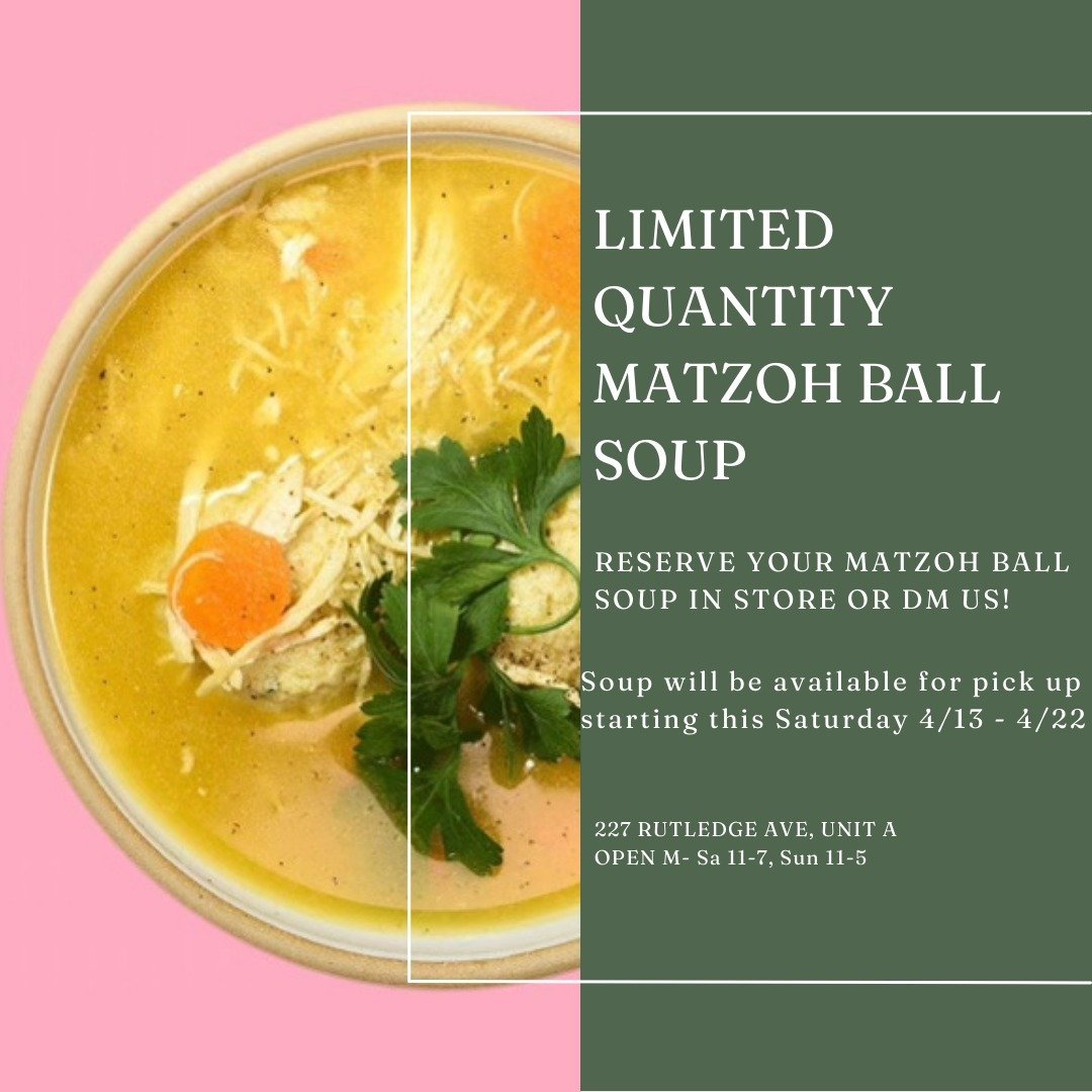 Back by popular demand and for a limited time only, we have MATZOH BALL SOUP! We are getting a special order of this fan favorite soup in for Passover (or for just general enjoyment) starting this Saturday, April 13th! If you want to reserve your sou