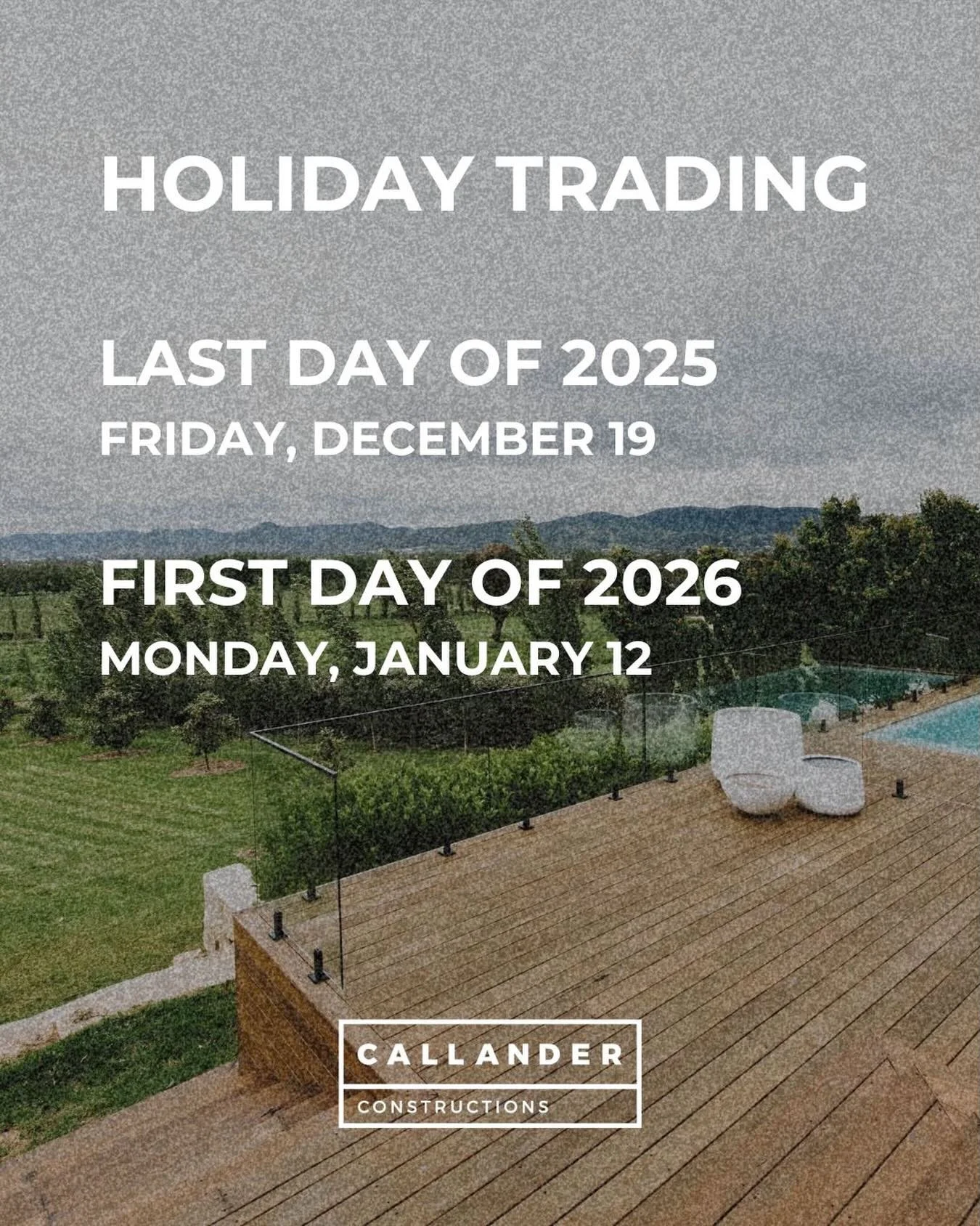 Callander Constructions will be taking a break over the Christmas period. Our last day for 2025 will be this Friday; we will return to work on Monday, January 12.
