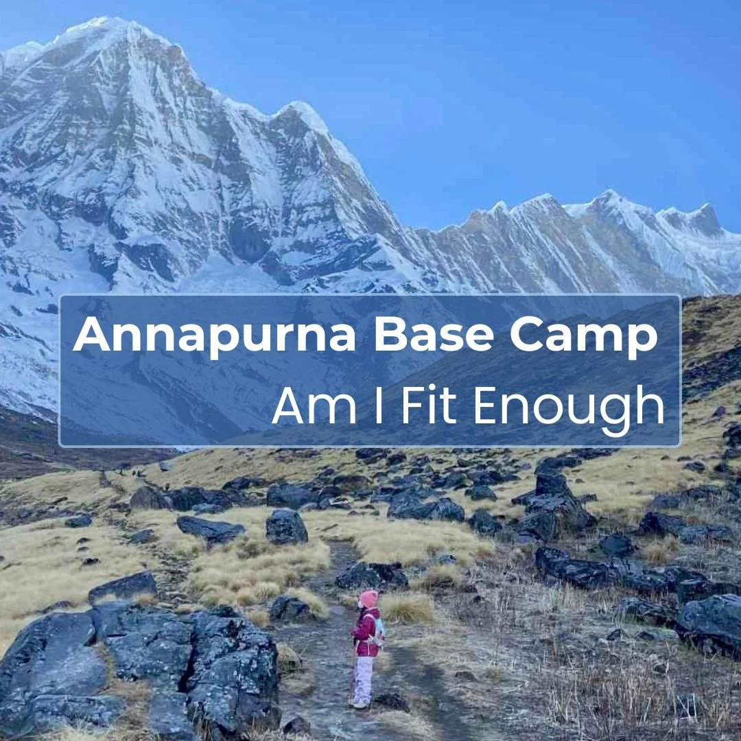 Am I Fit Enough for the Annapurna Base Camp Trek?