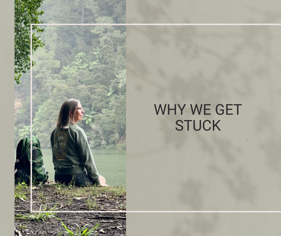 Why We Get Stuck and How to Move Forward