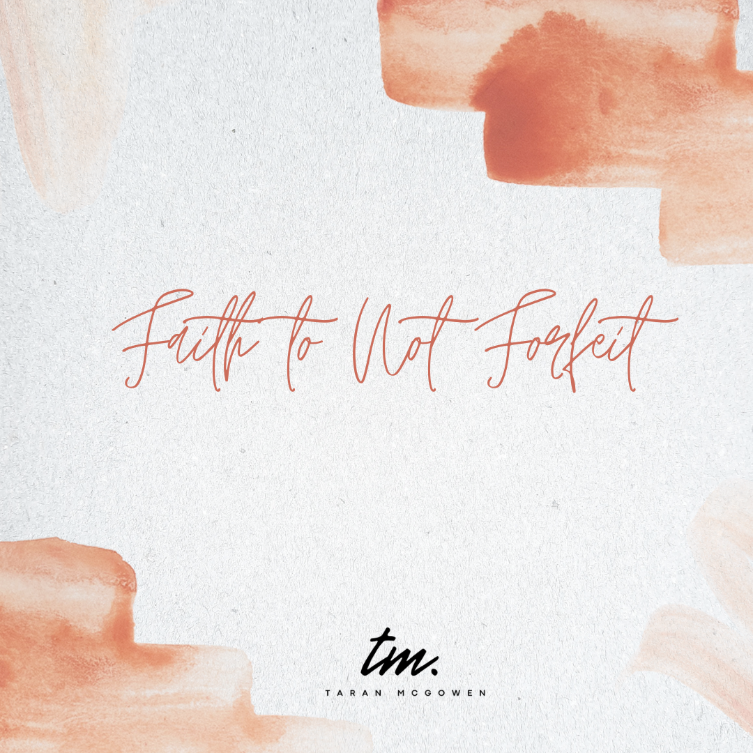 Faith to Not Forfeit