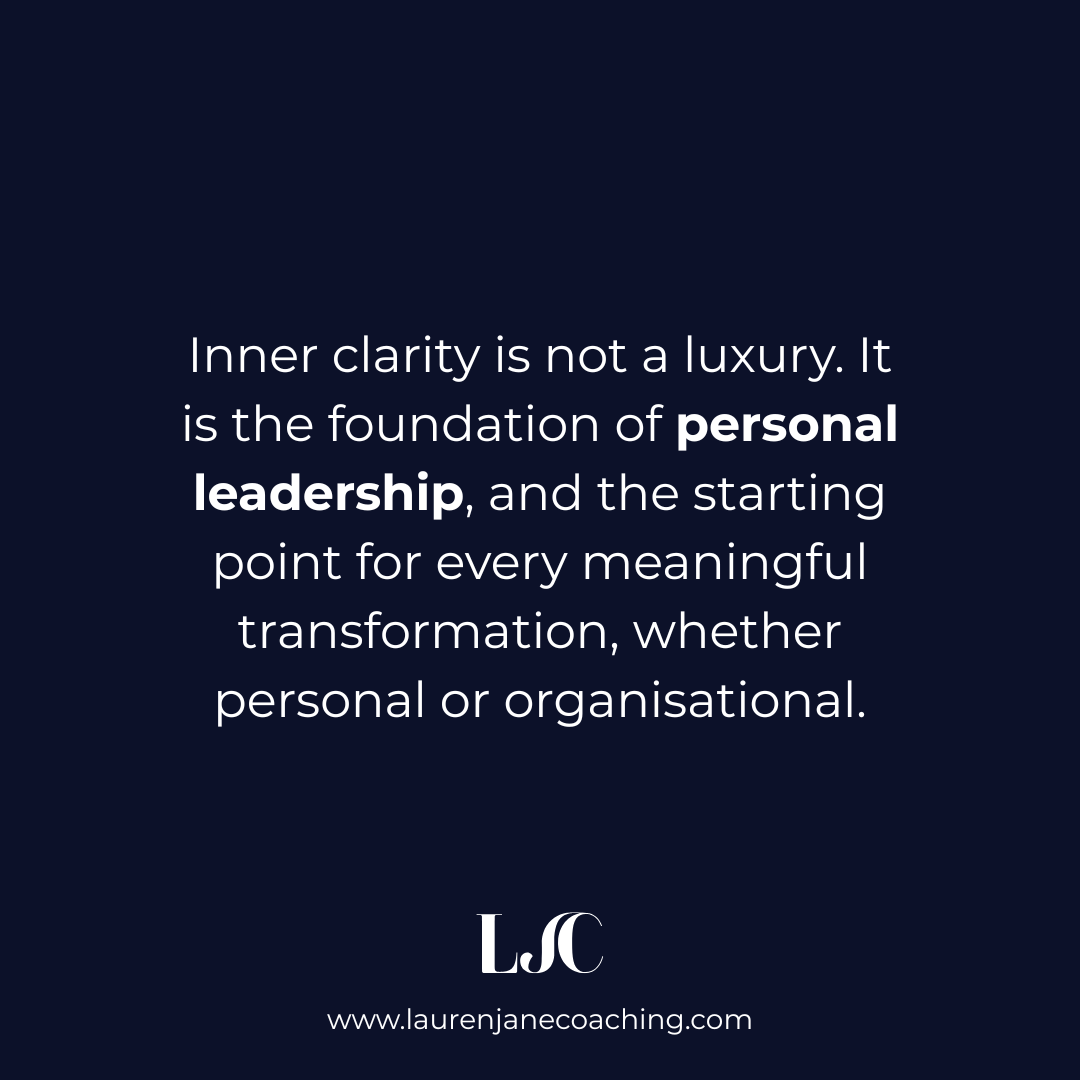 Inner Clarity: The Foundation of Effective Leadership