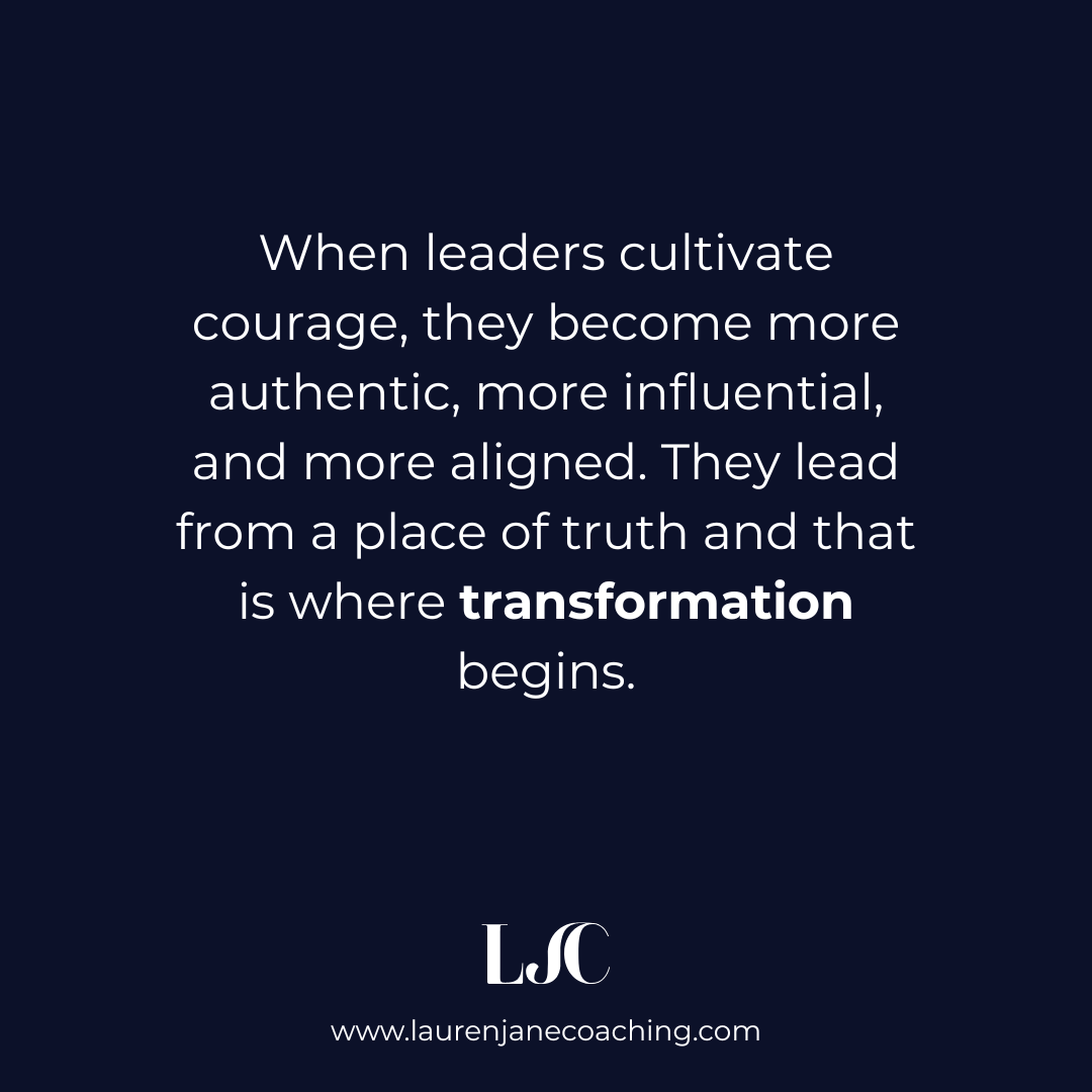 Courage: The Catalyst for Growth, Authenticity, and Transformational Leadership