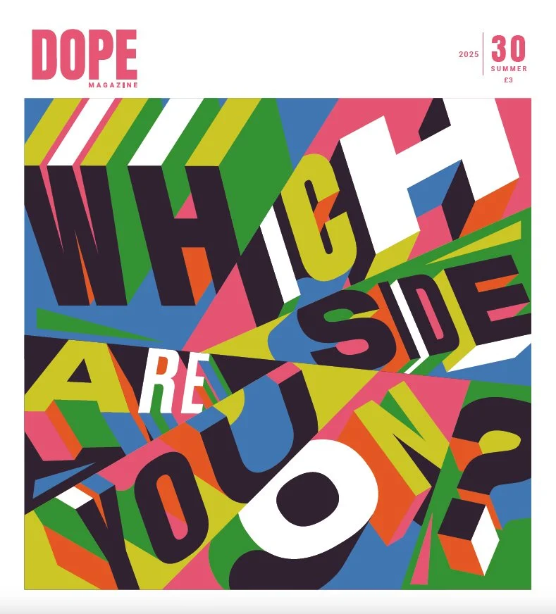 Colorful DOPE magazine cover with bold, 3D text saying WHAT SIDE ARE YOU ON?