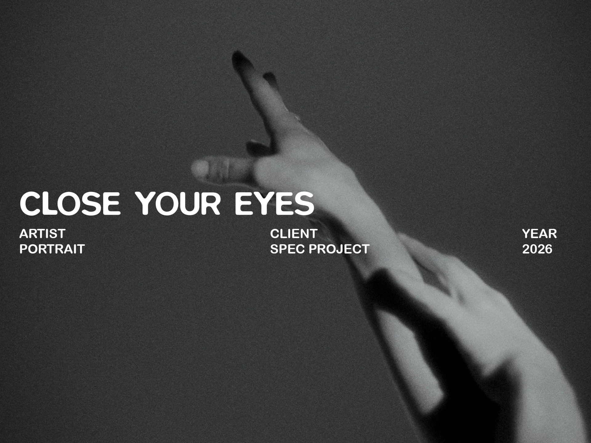 CLOSE YOUR EYES, OPEN YOUR MIND