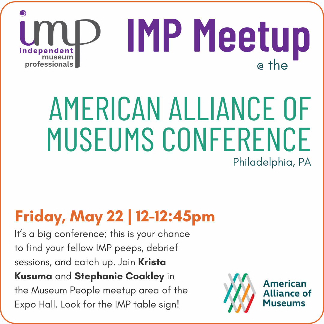 IMP Meetup @ the AMERICAN ALLIANCE OF MUSEUMS CONFERENCE Philadelphia, PA