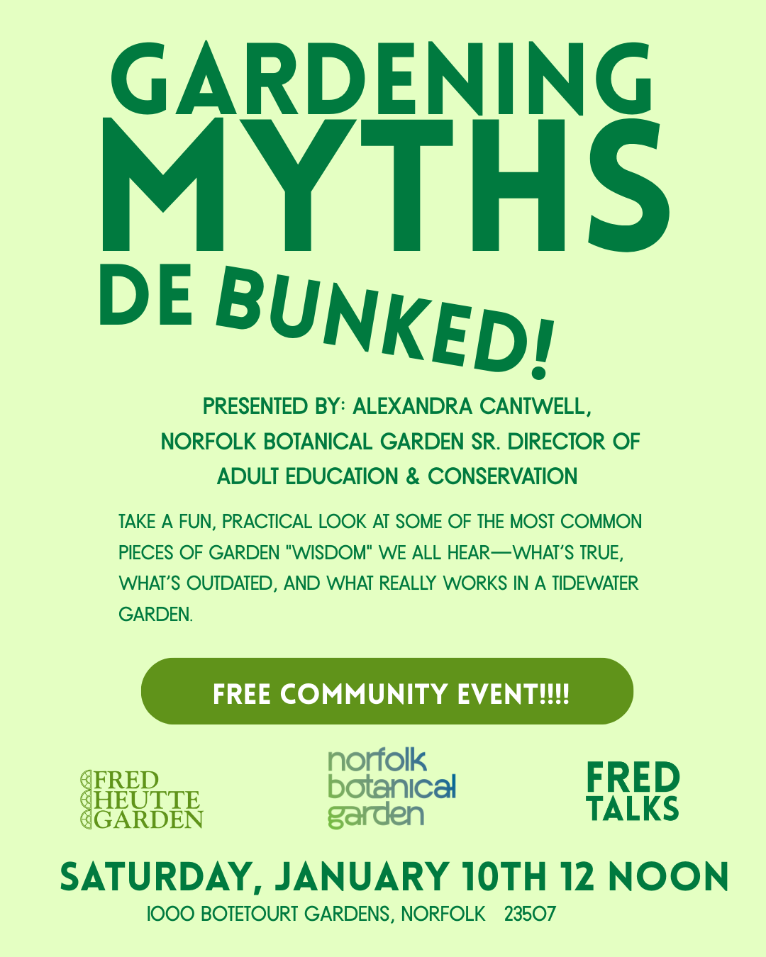 Join us for a Fred Talk on Saturday, January 10, 2026 at 12:00 PM at Fred Heutte Garden with Alexandra Cantwell, Norfolk Botanical Garden’s Senior Director of Adult Education. Her talk, “Garden Myths Debunked,” will take a fun, practical look at some