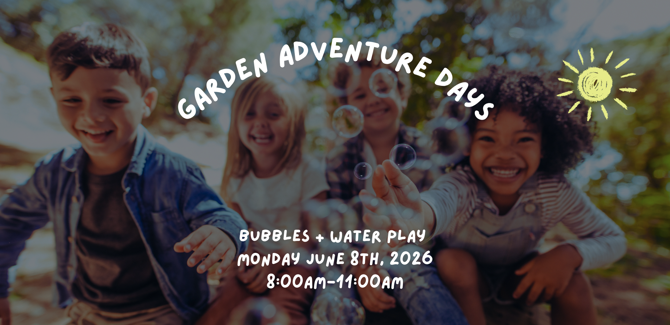 Garden Adventure Days - June 8th (Bubbles + Water Play)