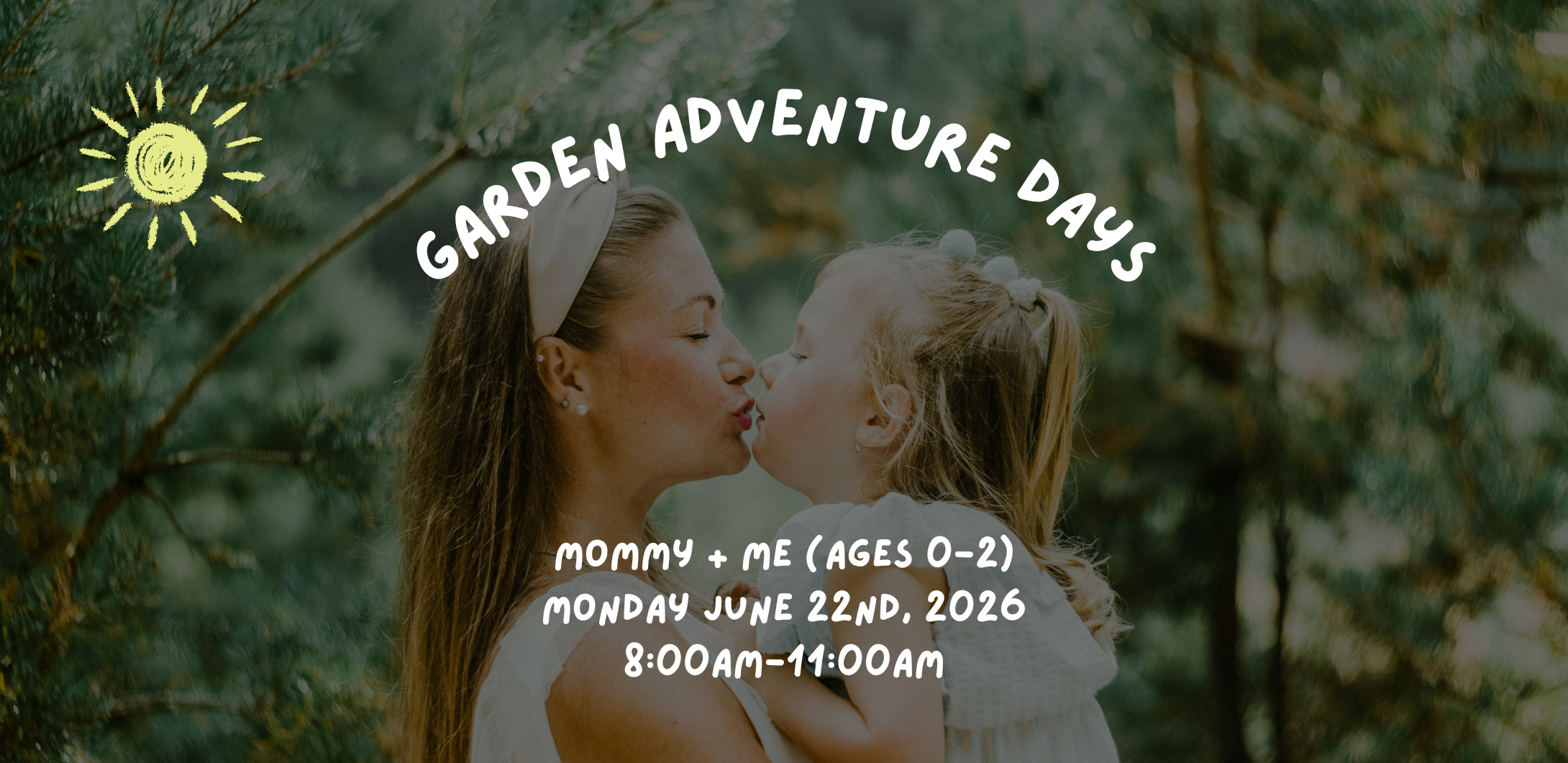 Garden Adventure Days - June 22nd (Mommy + Me)