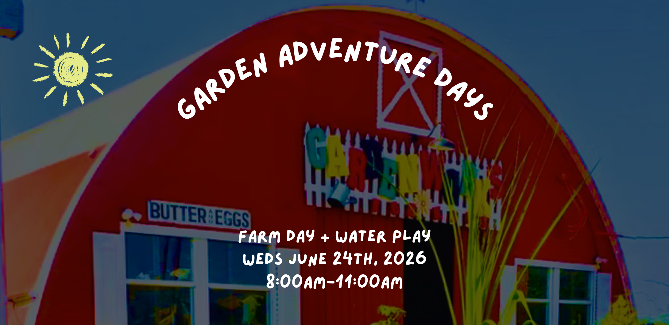 Garden Adventure Days - June 24th (Farm + Water Play Day)