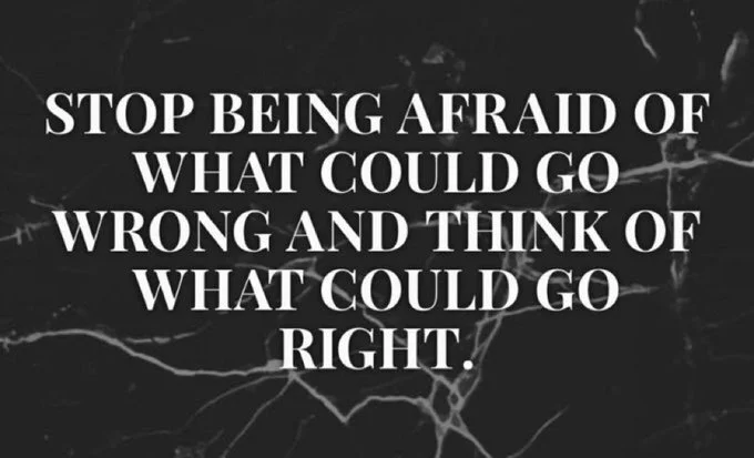 Stop being afraid