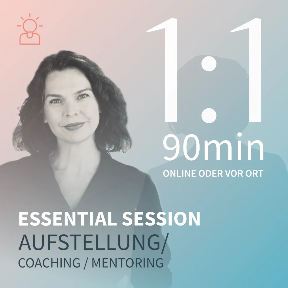 Essential Session 1:1 – 90 Minuten Aufstellung, Coaching oder Mentoring