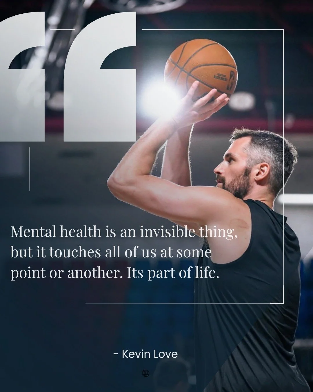 In 2018, Kevin Love had a public panic attack during an NBA game which led him to disclose his struggle with anxiety and depression from a young age. He felt pressure to suppress his emotions and perform well on the court.  Since then he has publicly