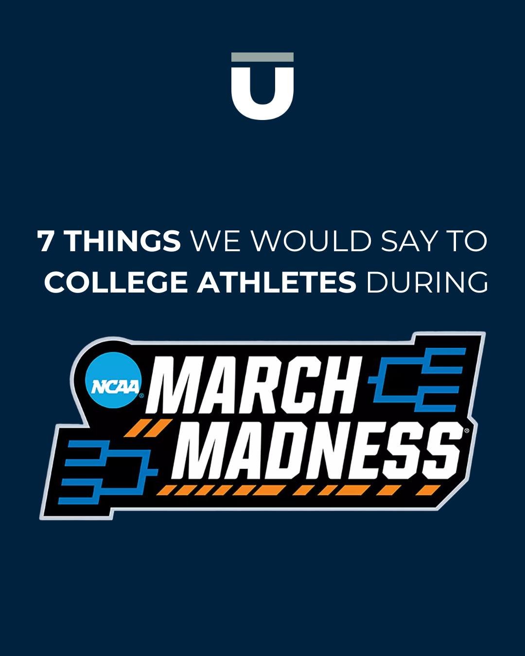 We are about a week into March Madness, and it is an exciting time! It's also a potentially stressful and overwhelming  time to be a college athlete on the main stage. If we had the ear of the teams and athletes performing in these weeks of madness, 
