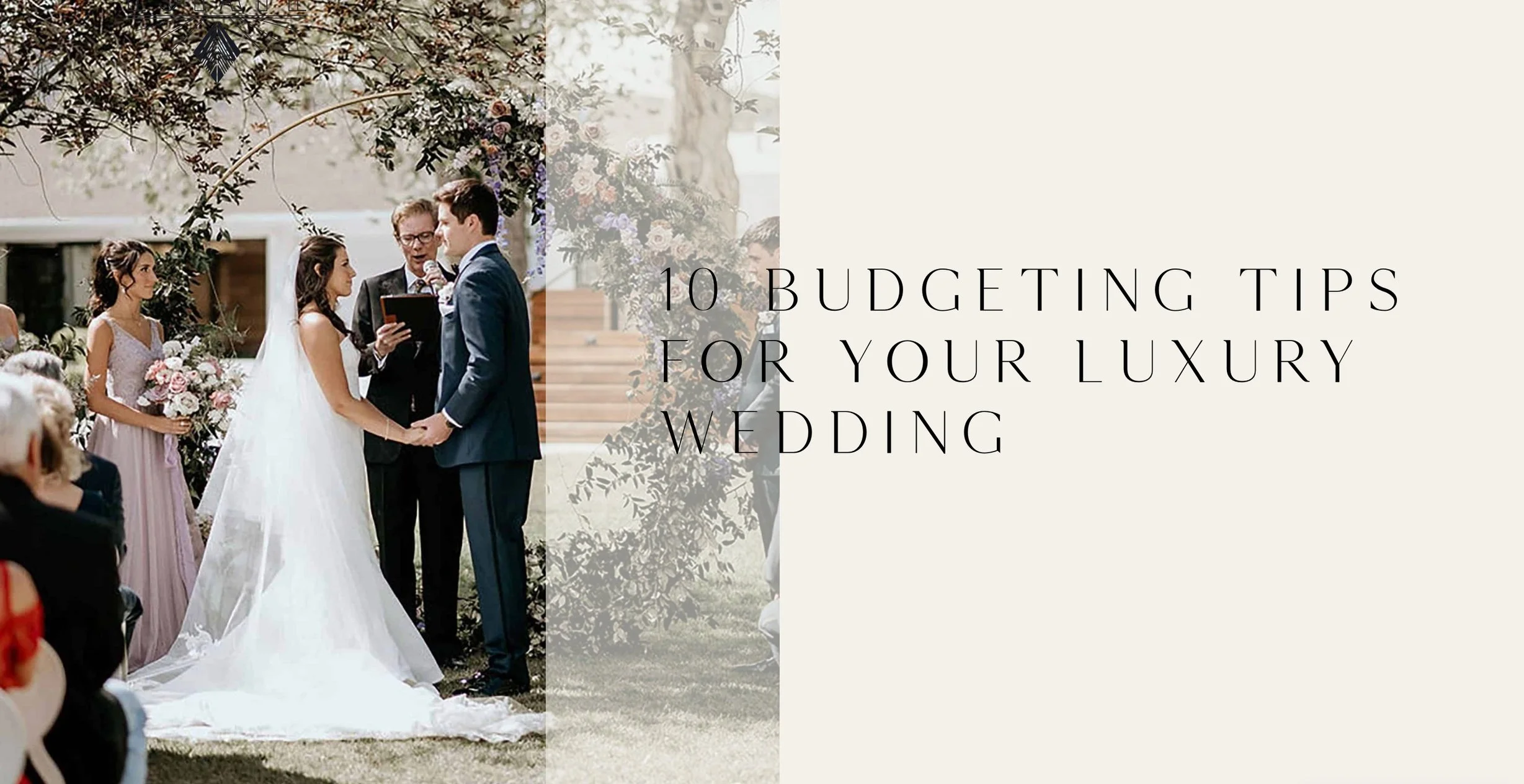 The Elm Estate: 10 BUDGETING TIPS FOR YOUR LUXURY WEDDING