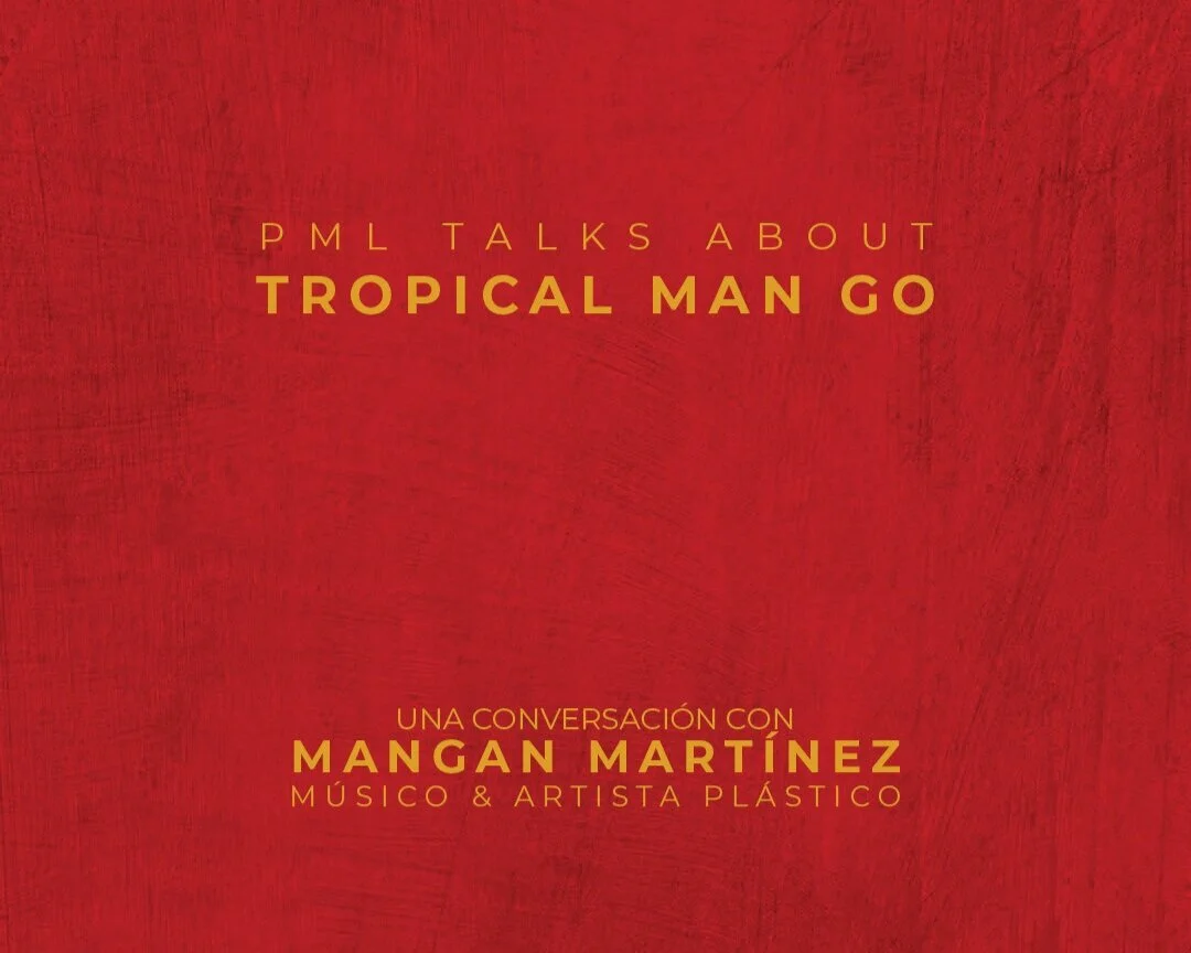 PML Talks About: TROPICAL MAN GO