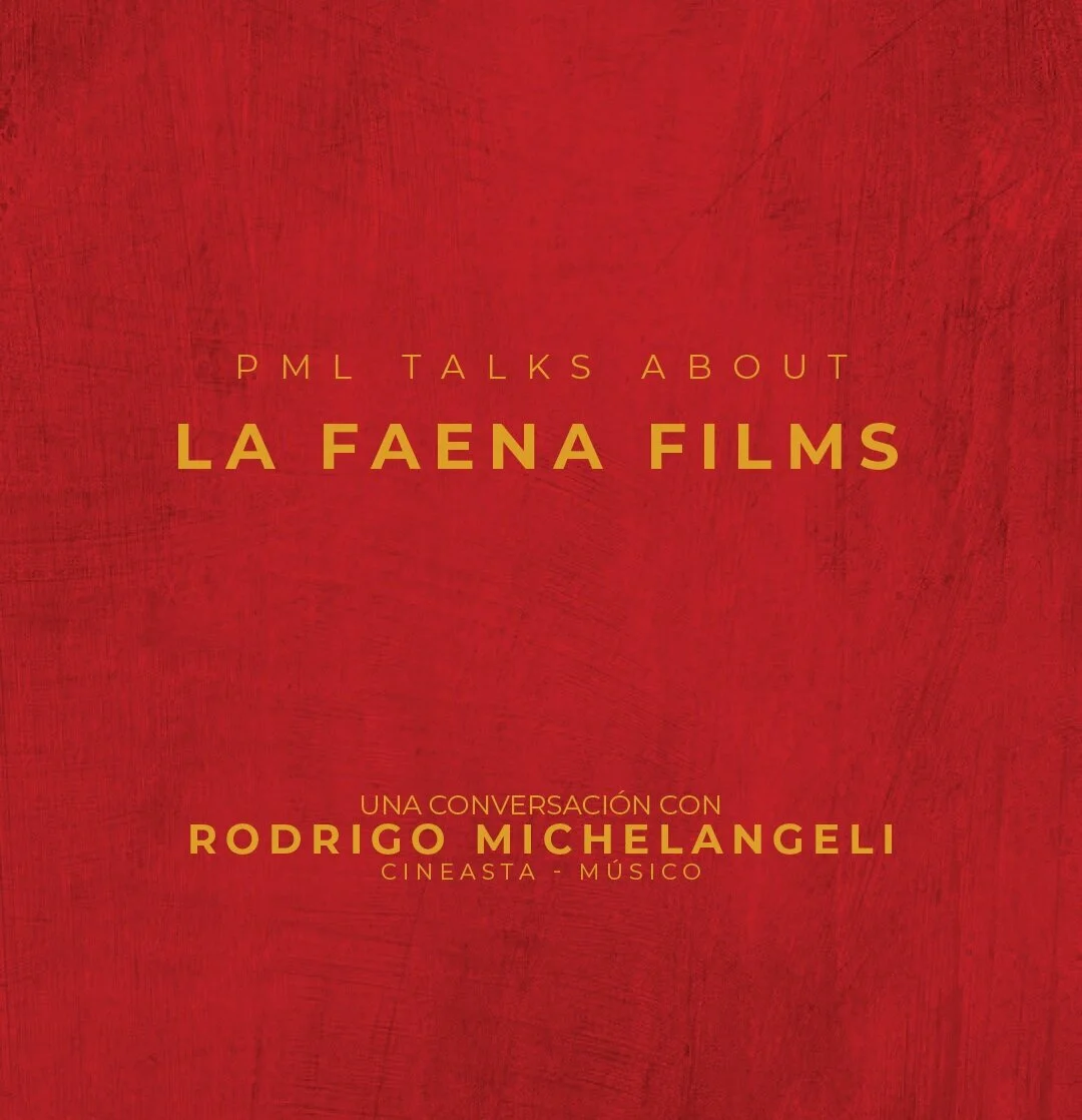 PML Talks About: LA FAENA FILMS