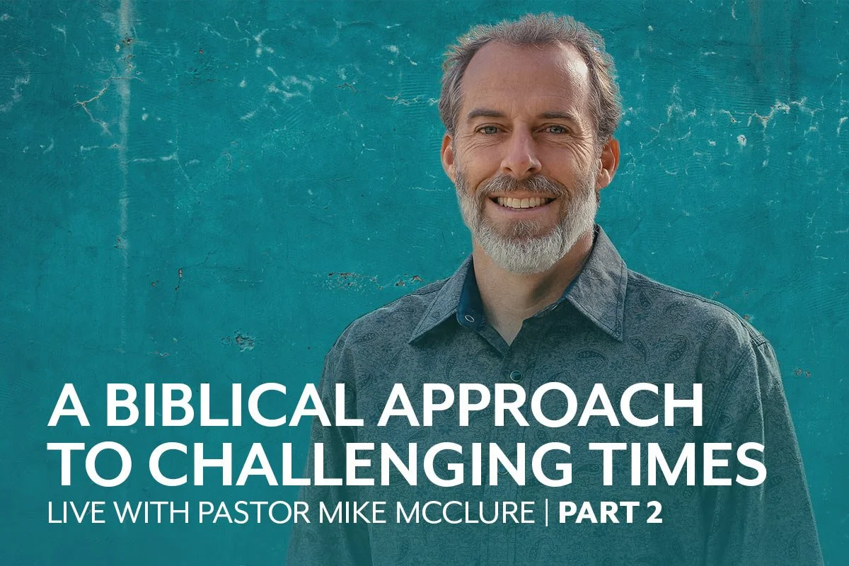 LIVE with Pastor Mike McClure—Part 2 — Calvary Chapel Magazine