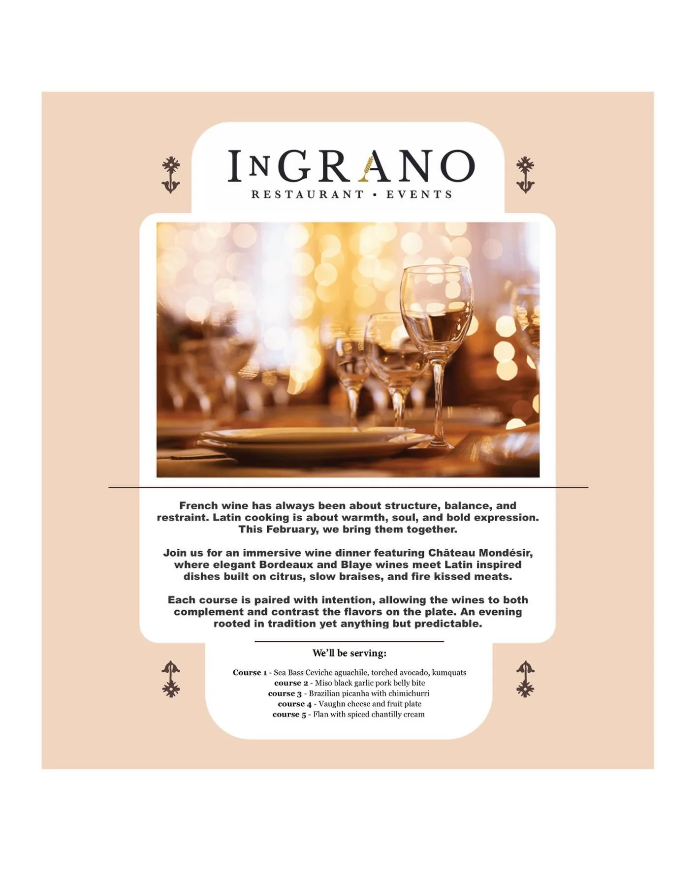 Experience an unforgettable evening at InGrano Restaurant in West Annapolis.

Delight in a curated pairing of French wines and Latin-inspired cuisine in an immersive dining experience full of flavor and surprise.

Seating is limited &mdash; reserve y