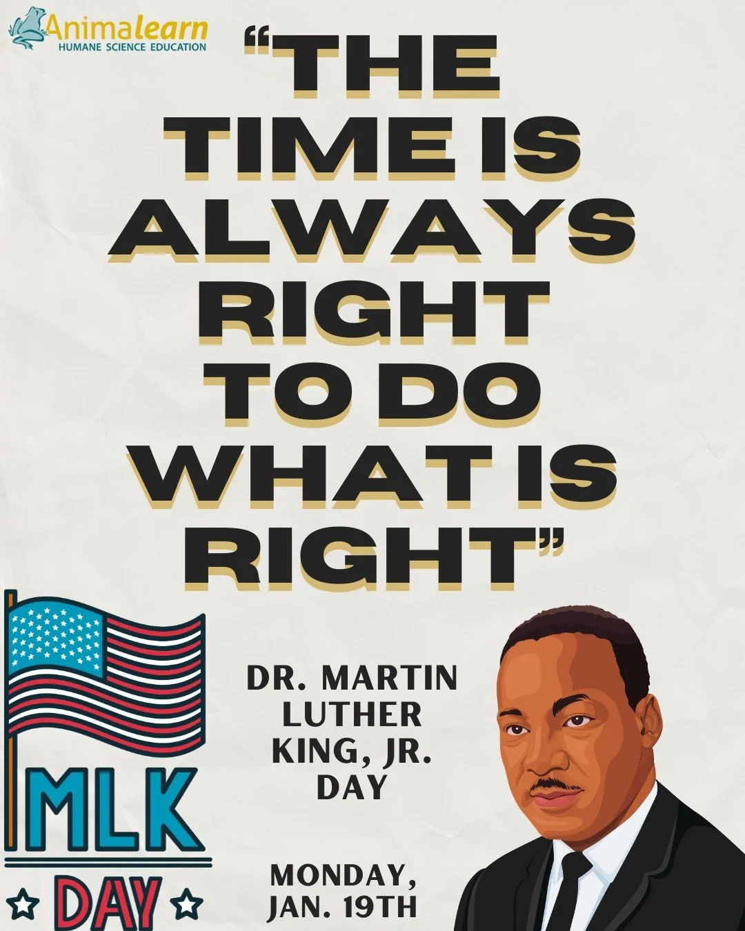 Happy Dr. Martin Luther King Jr. Day from #Animalearn! The time is always right to do what is right for #animals and for #humans!

#MLKDay #MLKJr #martinlutherkingjr #humanescience #humaneeducation #teachers #scienceeducation #dissectiondoesntcutit #