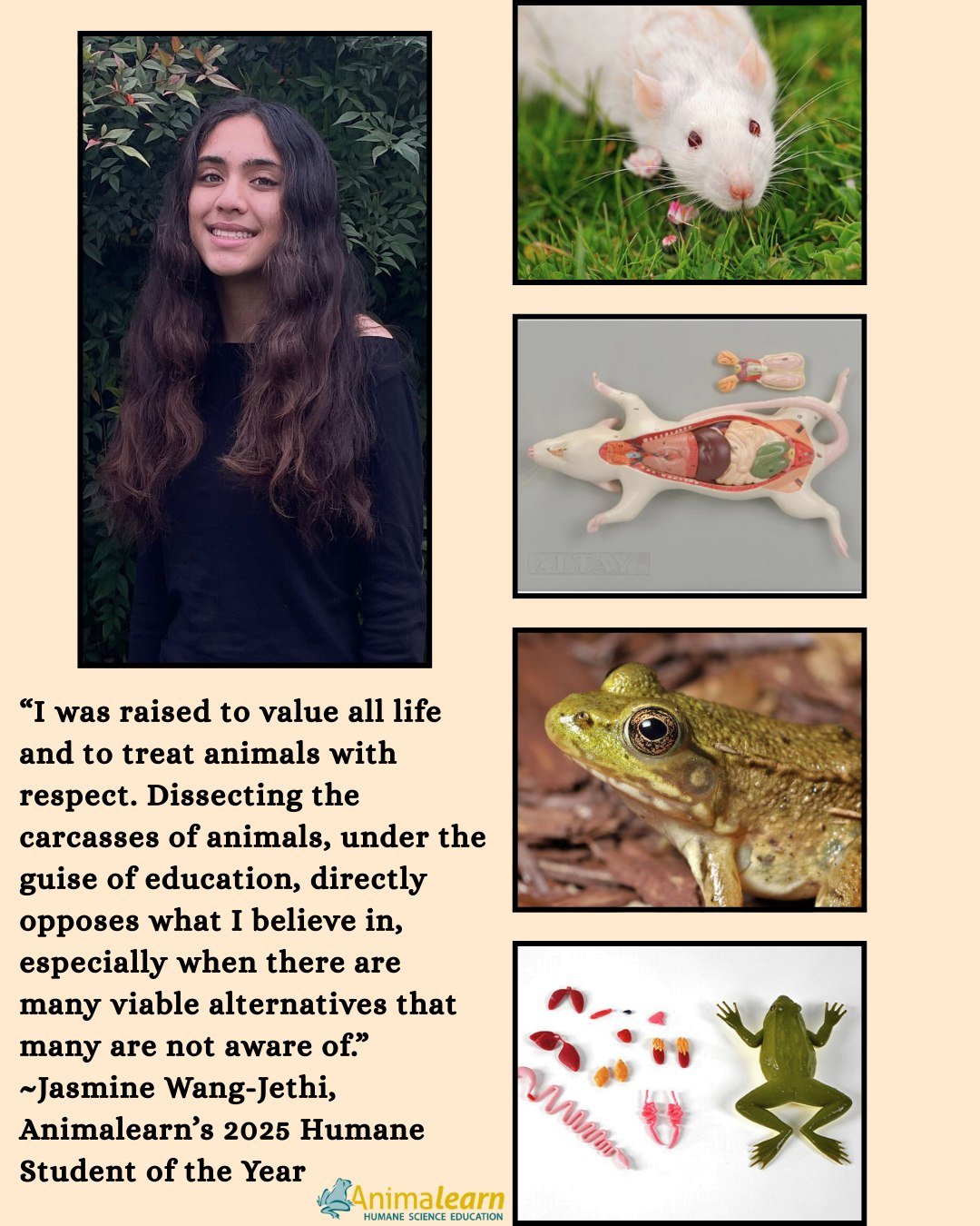 Today's #WednesdayWisdom comes from #Animalearn's 2025 #Humane #Student of the Year, Jasmine Wang-Jethi. @pleasantonusd  @avhsdons  @newrootsinstitute  @jwangjethi 

#humanescience #humaneeducation #teachers #scienceeducation #dissectiondoesntcutit #